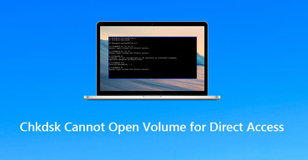 CHKDSK no puede abrir el volumen para acceso directo. CHKDSK no puede abrir el volumen para acceso directo.