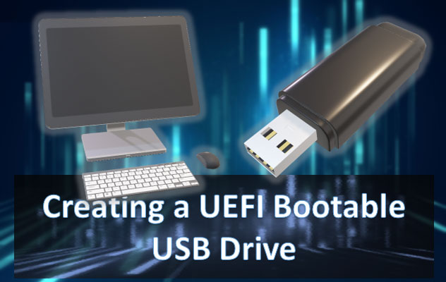 Cómo Crear una Unidad USB de Arranque UEFI