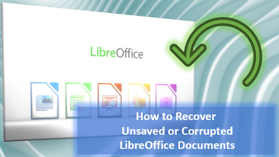 Restaurar Documentos de LibreOffice No Guardados o Dañados