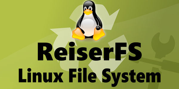 ReiserFS – Sistema de archivos de Linux